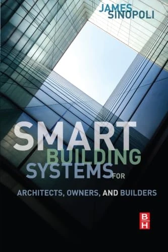 Smart Buildings Systems for Architects, Owners and Builders