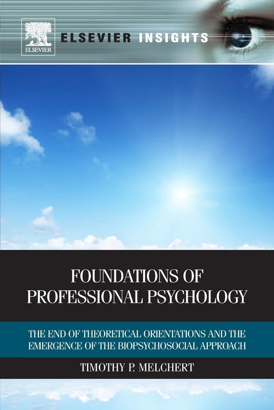 Foundations of Professional Psychology: The End of Theoretical Orientations and the Emergence of the Biopsychosocial Approach