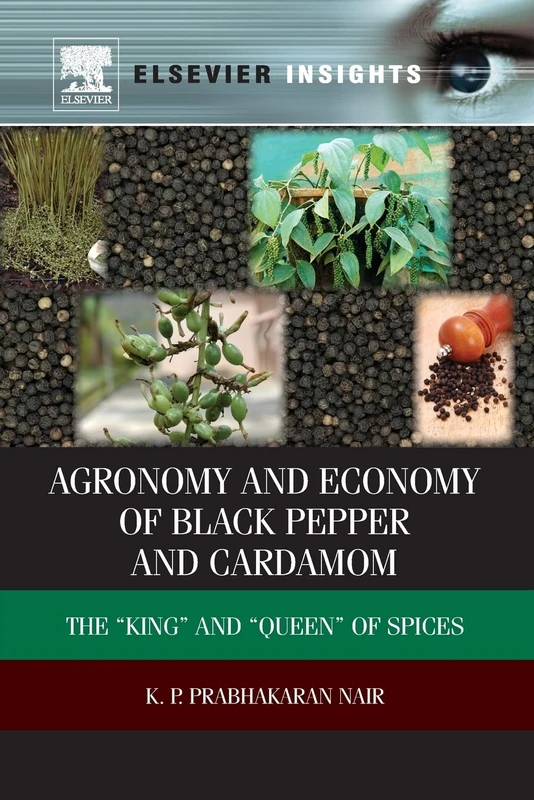 Agronomy and Economy of Black Pepper and Cardamom: The "King" and "Queen" of Spices
