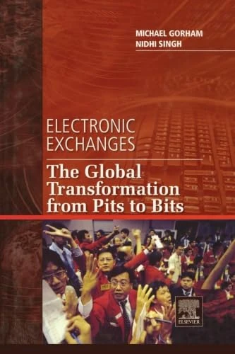 Electronic Exchanges: The Global Transformation from Pits to Bits - Image 1