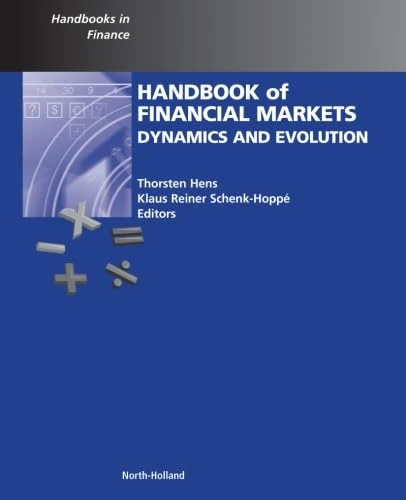 Handbook of Financial Markets: Dynamics and Evolution