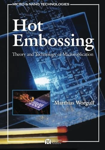 Hot Embossing: Theory and Technology of Microreplication