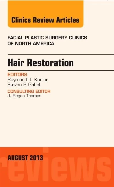 Hair Restoration, An Issue of Facial Plastic Surgery Clinics (Volume 21-3) (The Clinics: Surgery, Volume 21-3)