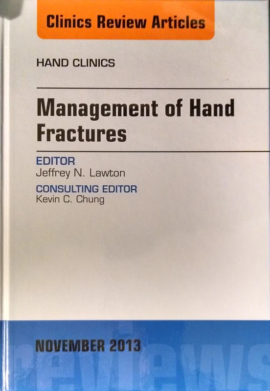 Management of Hand Fractures, An Issue of Hand Clinics (Volume 29-4) (The Clinics: Orthopedics, Volume 29-4)