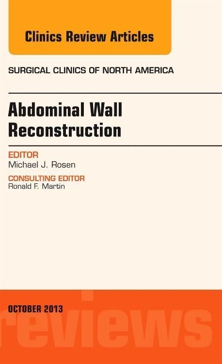 Abdominal Wall Reconstruction, An Issue of Surgical Clinics (The Clinics: Surgery)