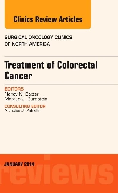 Treatment of Colorectal Cancer, An Issue of Surgical Oncology Clinics of North America (Volume 23-1) (The Clinics: Surgery, Volume 23-1)
