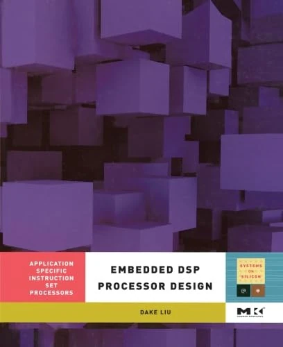 Embedded DSP Processor Design: Application Specific Instruction Set Processors