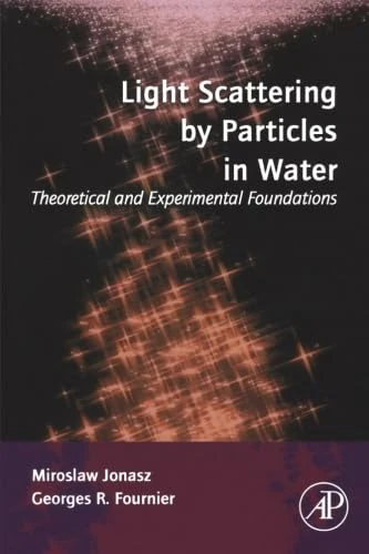 Light Scattering by Particles in Water: Theoretical and Experimental Foundations