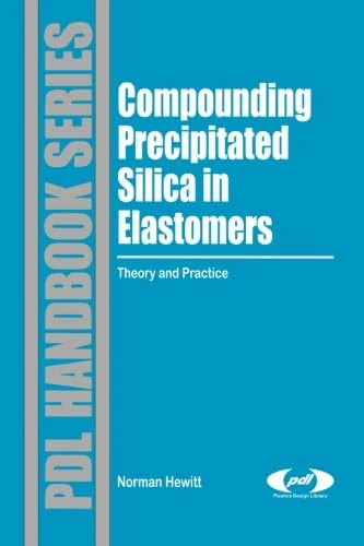 Compounding Precipitated Silica in Elastomers: Theory and Practice