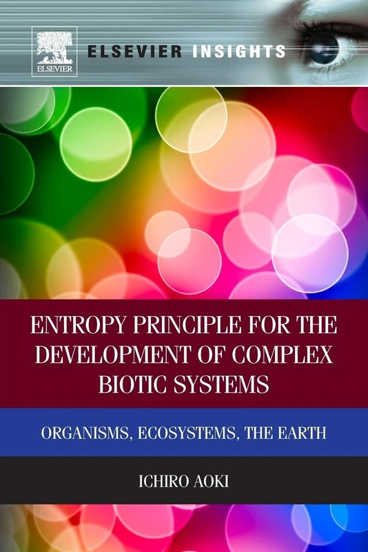 Entropy Principle for the Development of Complex Biotic Systems: Organisms, Ecosystems, the Earth