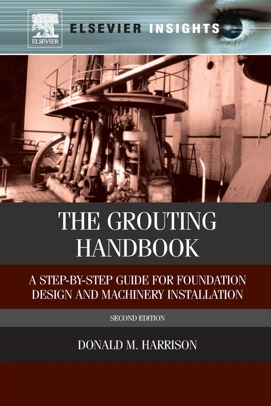 The Grouting Handbook: A Step-by-Step Guide for Foundation Design and Machinery Installation