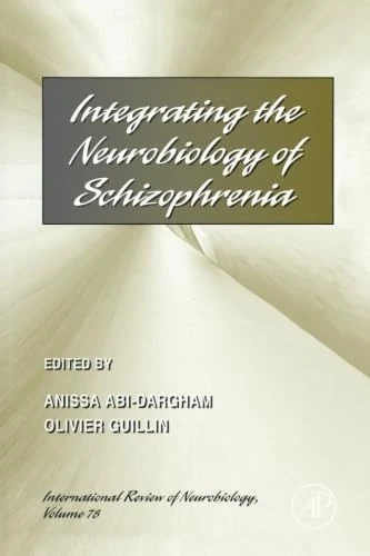 Integrating the Neurobiology of Schizophrenia
