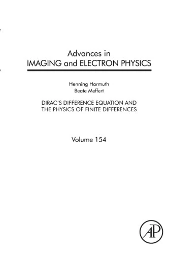 Advances in Imaging and Electron Physics: Dirac's Difference Equation and the Physics of Finite Differences