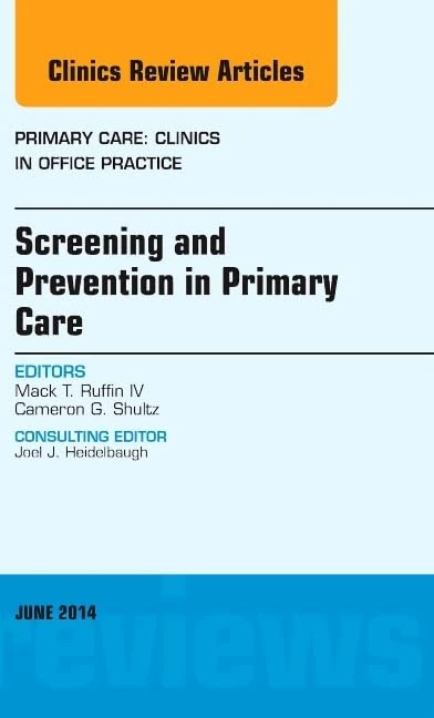 Screening and Prevention in Primary Care, An Issue of Primary Care: Clinics in Office Practice (Volume 41-2) (The Clinics: Internal Medicine, Volume 41-2)