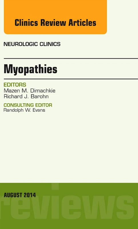 Myopathies, An Issue of Neurologic Clinics (Volume 32-3) (The Clinics: Radiology, Volume 32-3)