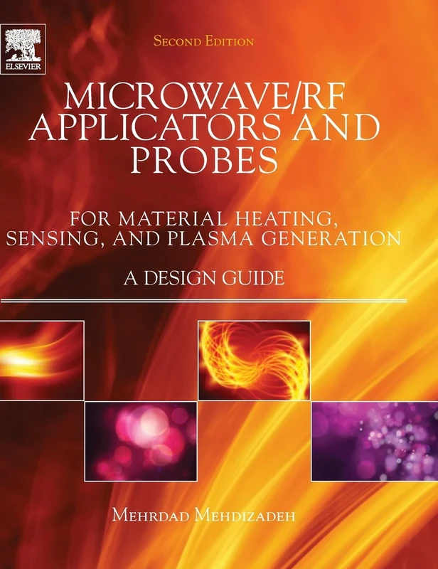 Microwave/RF Applicators and Probes: for Material Heating, Sensing, and Plasma Generation