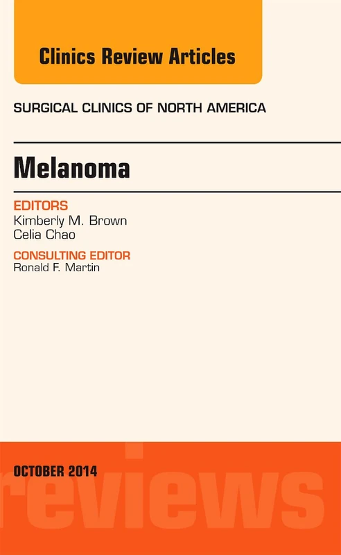 Melanoma, An Issue of Surgical Clinics (Volume 94-5) (The Clinics: Surgery, Volume 94-5)