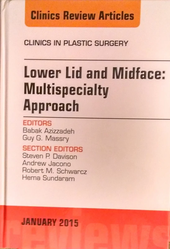 Lower Lid and Midface: Multispecialty Approach, An Issue of Clinics in Plastic Surgery (Volume 42-1) (The Clinics: Surgery, Volume 42-1)