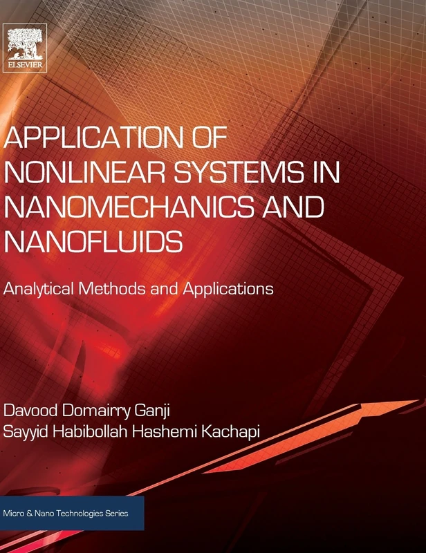 Application of Nonlinear Systems in Nanomechanics and Nanofluids: Analytical Methods and Applications (Micro & Nano Technologies)