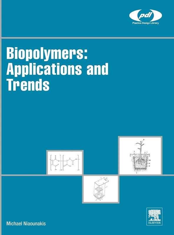 Biopolymers: Applications and Trends (Plastics Design Library)