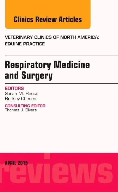 Respiratory Medicine and Surgery, An Issue of Veterinary Clinics of North America: Equine Practice (Volume 31-1) (The Clinics: Veterinary Medicine, Volume 31-1)