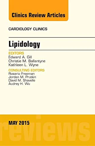 Lipidology, An Issue of Cardiology Clinics (Volume 33-2) (The Clinics: Internal Medicine, Volume 33-2)