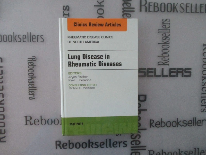 Lung Disease in Rheumatic Diseases, An Issue of Rheumatic Disease Clinics (Volume 41-2) (The Clinics: Internal Medicine, Volume 41-2)