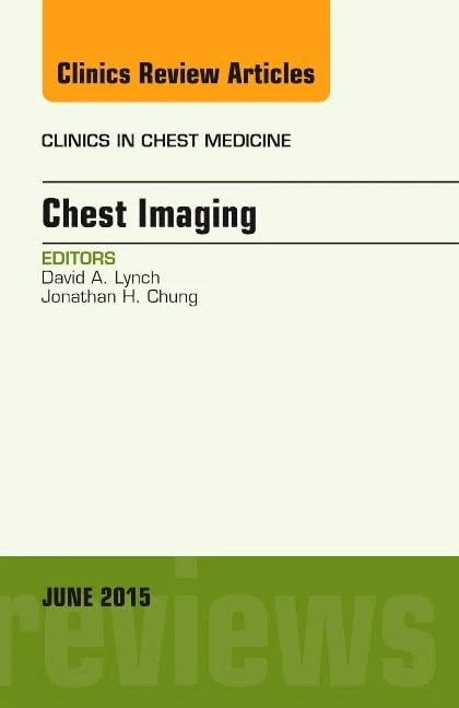 Chest Imaging, An Issue of Clinics in Chest Medicine (Volume 36-2) (The Clinics: Internal Medicine, Volume 36-2)