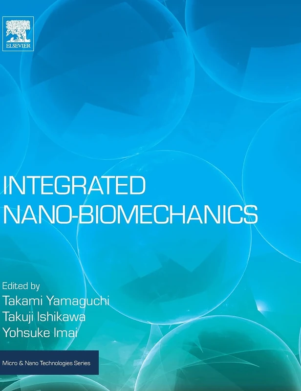 Integrated Nano-Biomechanics (Micro and Nano Technologies)