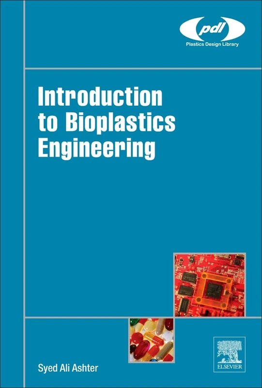 Introduction to Bioplastics Engineering (Plastics Design Library)