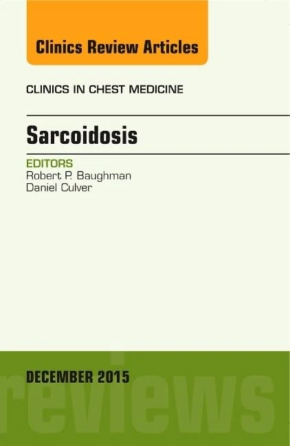 Sarcoidosis, An Issue of Clinics in Chest Medicine (Volume 36-4) (The Clinics: Internal Medicine, Volume 36-4)