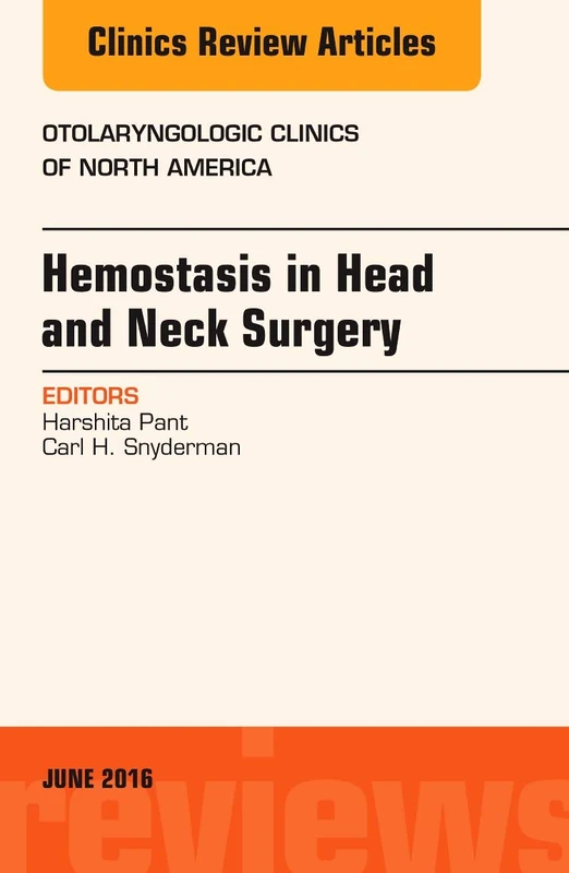 Hemostasis in Head and Neck Surgery, An Issue of Otolaryngologic Clinics of North America (Volume 49-3) (The Clinics: Surgery, Volume 49-3) - Image 1