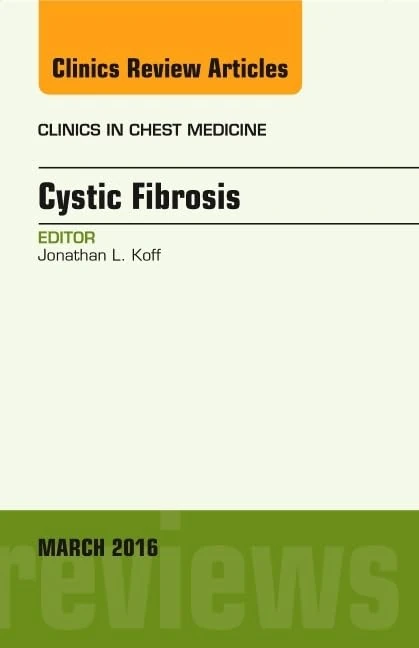 Cystic Fibrosis, An Issue of Clinics in Chest Medicine (Volume 37-1) (The Clinics: Internal Medicine, Volume 37-1)