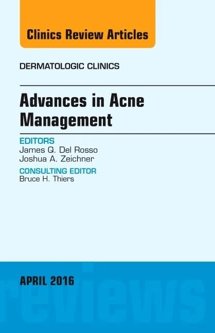 Advances in Acne Management, An Issue of Dermatologic Clinics (Volume 34-2) (The Clinics: Dermatology, Volume 34-2)