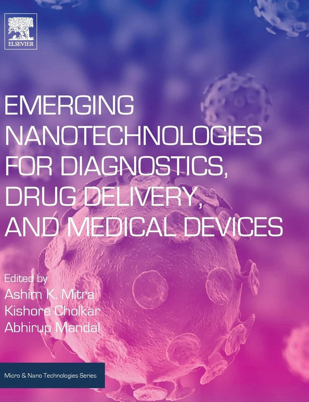 Emerging Nanotechnologies for Diagnostics, Drug Delivery and Medical Devices (Micro and Nano Technologies)