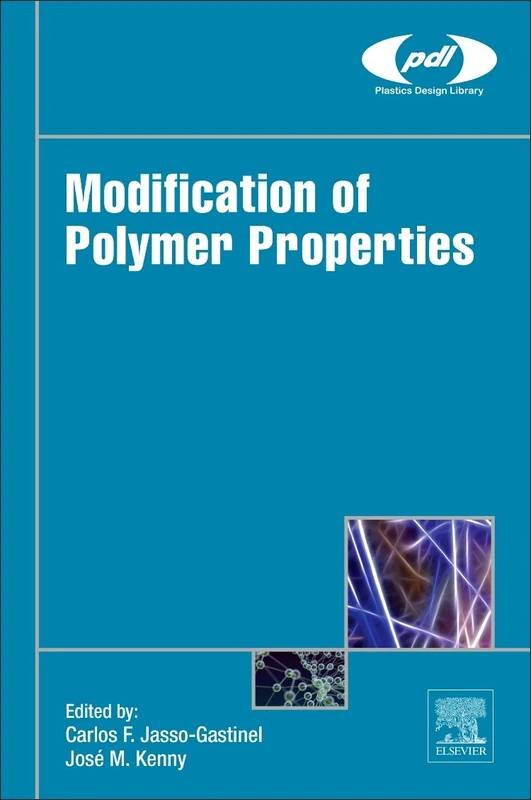 Modification of Polymer Properties (Plastics Design Library)