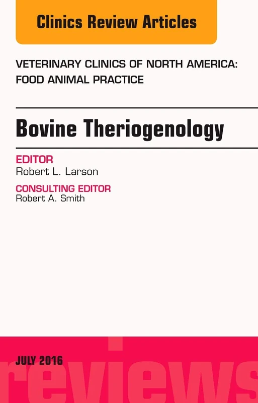 Bovine Theriogenology, An Issue of Veterinary Clinics of North America: Food Animal Practice (Volume 32-2) (The Clinics: Veterinary Medicine, Volume 32-2)
