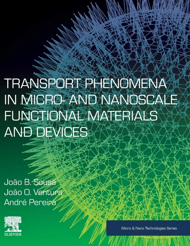 Transport Phenomena in Micro- and Nanoscale Functional Materials and Devices (Micro and Nano Technologies)