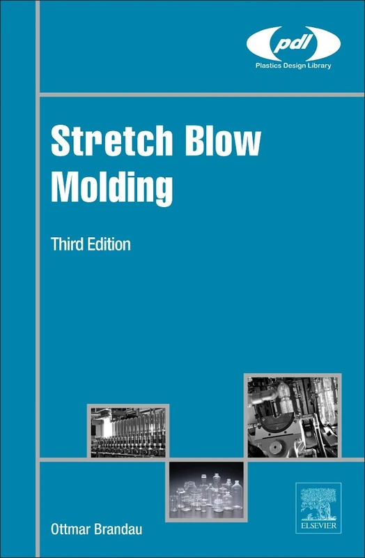 Stretch Blow Molding (Plastics Design Library) - Image 1