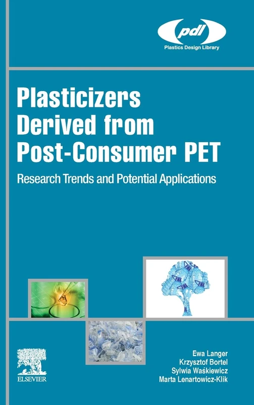 Plasticizers Derived from Post-consumer PET: Research Trends and Potential Applications (Plastics Design Library)