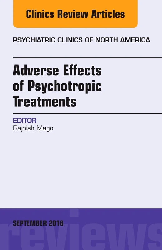 Adverse Effects of Psychotropic Treatments, An Issue of the Psychiatric Clinics (Volume 39-3) (The Clinics: Internal Medicine, Volume 39-3)