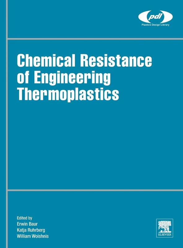 Chemical Resistance of Engineering Thermoplastics (Plastics Design Library)