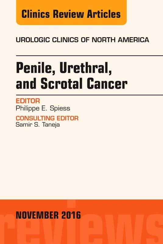 Penile, Urethral, and Scrotal Cancer, An Issue of Urologic Clinics of North America (Volume 43-4) (The Clinics: Surgery, Volume 43-4)