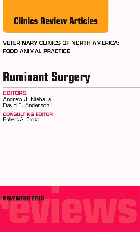 Ruminant Surgery, An Issue of Veterinary Clinics of North America: Food Animal Practice (Volume 32-3) (The Clinics: Veterinary Medicine, Volume 32-3)