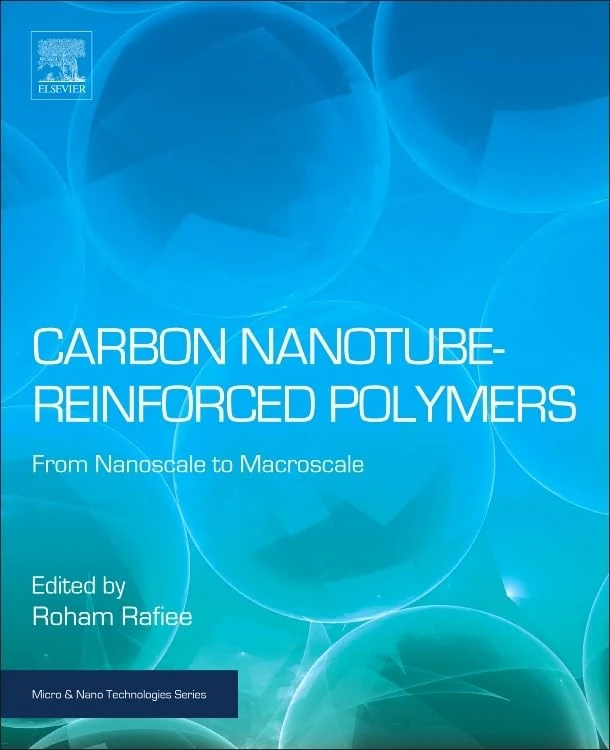 Carbon Nanotube-Reinforced Polymers: From Nanoscale to Macroscale (Micro and Nano Technologies)