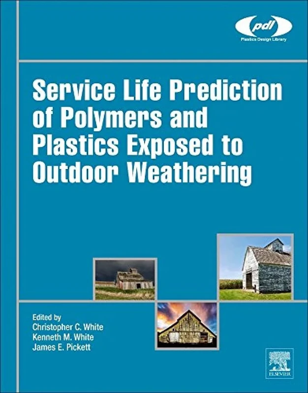 Service Life Prediction of Polymers and Plastics Exposed to Outdoor Weathering (Plastics Design Library)