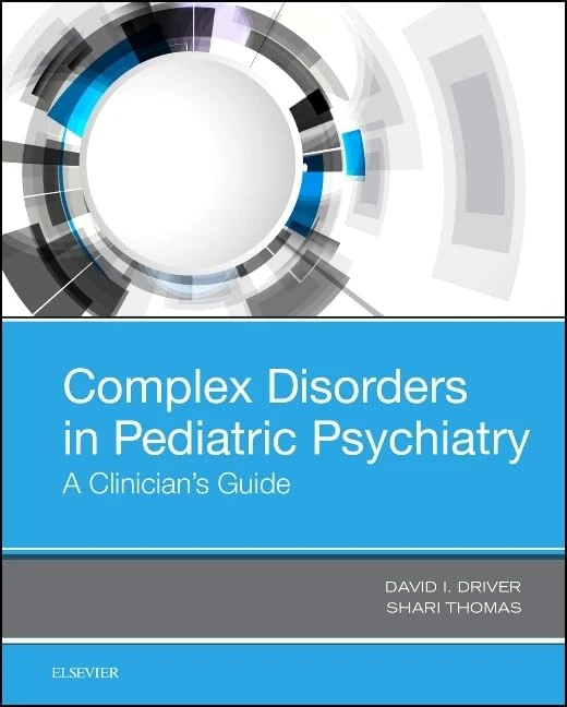 Complex Disorders in Pediatric Psychiatry: A Clinician's Guide