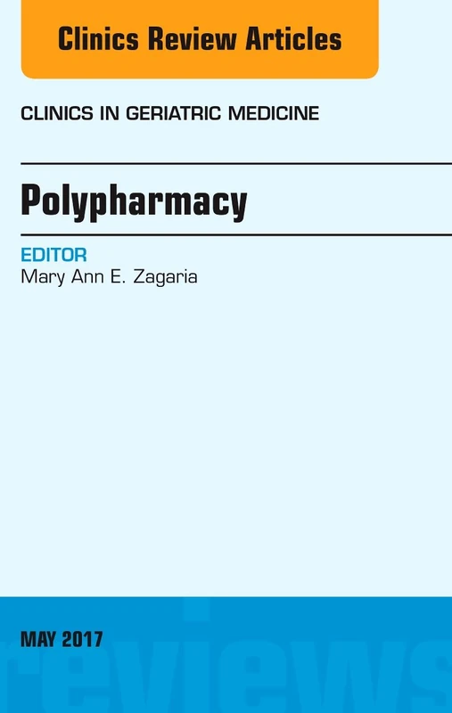 Polypharmacy, An Issue of Clinics in Geriatric Medicine (Volume 33-2) (The Clinics: Internal Medicine, Volume 33-2)