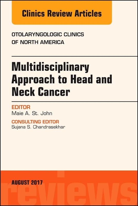 Multidisciplinary Approach to Head and Neck Cancer, An Issue of Otolaryngologic Clinics of North America (Volume 50-4) (The Clinics: Surgery, Volume 50-4) - Image 1