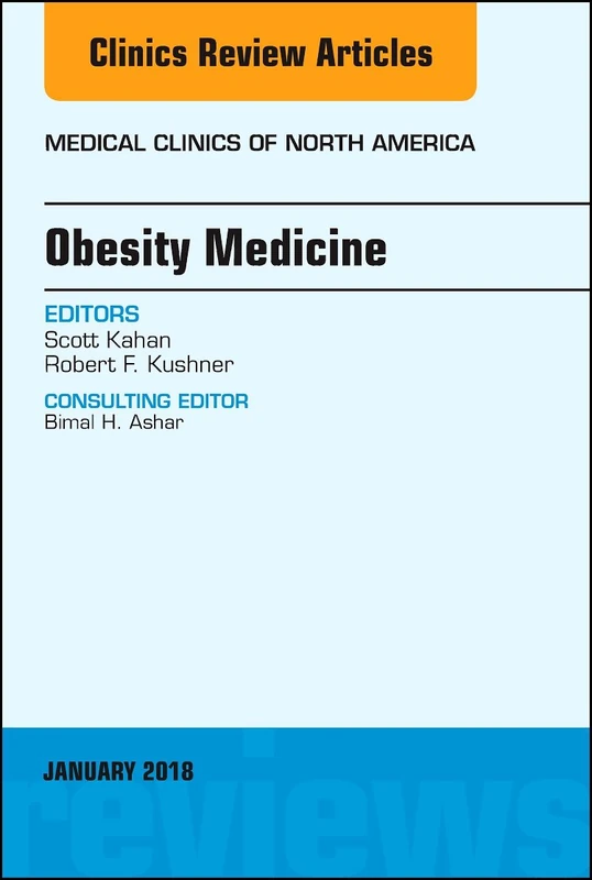 Obesity Medicine, An Issue of Medical Clinics of North America (Volume 102-1) (The Clinics: Internal Medicine, Volume 102-1)